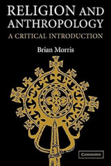 Religion and Anthropology: A Critical Introduction Χαρτόδετο