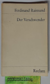 Der Verschwender. Original-Zaubermärchen in drei Aufzügen