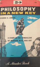 Philosophy in a New Key, by Susanne K. Langer
