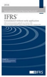 2016 IFRS (Blue Book) Consolidated Without Early Application: Official Pronouncements Applicable on 1 January 2016. Does Not Include Standards with an Effective Date After 1 January 2016 Part A and Part B 2016 IFRS (Blue Book)
