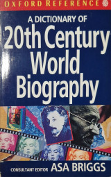A Dictionary of Twentieth Century World Biography