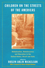 Children on the Streets of the Americas: Globalization, Homelessness and Education in the United States, Brazil and Cuba