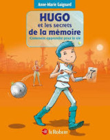 Hugo et les secrets de la mémoire ou comment apprendre pour la vie - Police d'écriture adaptée pour les DYS - à partir de 7 ans: Relié