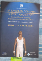 12th European Congress Of Sport Psychology. Book Of Abstracts. Sport and Exercise Psychology Bridges between disciplines and cultures