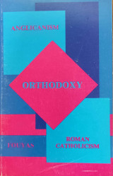 Orthodoxy, Roman Catholicism, and Anglicanism