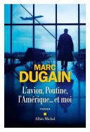 L'avion, Poutine, l'Amérique … et moi