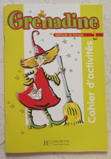Grenadine - Méthode de français 1 - Cahier d'activités