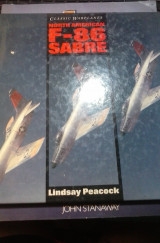 Classic Warplanes: F-86 Sabre (Classic Warplanes) Hardcover – June 6, 1991 by Lindsay Peacock