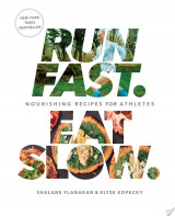 Run Fast. Eat Slow.