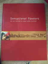 Sensational Flavours, An Invitation to Hong Kong Cuisine