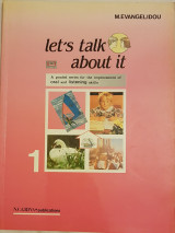 Let's talk about it 1 - A graded series for the improvement of Oral and Listening skills