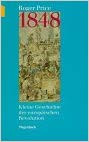 1848 Kleine Geschichte der europäischen Revolution