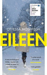 Eileen : Shortlisted for the Man Booker Prize 2016