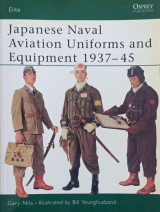 Japanese Naval Aviation Uniforms and Equipment 1937–45 (Elite, 86)