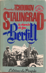 Stalingrad Berlin le chemin de feu