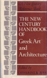 The New Century Handbook of Greek Art and Architecture New Century Classical Handbook The Greek Art and Architecture