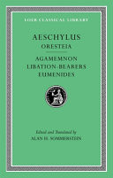Aeschylus: Oresteia. Agamemnon ; Libation- bearers ; Eumenides