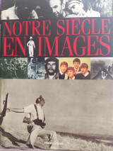 Notre siècle en images