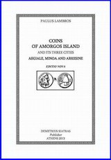 Coins of Amorgos Island: And its Three Cities Aegiale, Minoa and Arkesine