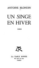 Un Singe en hiver. Roman. - Paris: La Table ronde (1959). 273 S. 8°