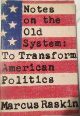 Notes on the old System: To Transform American Politics