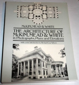 The Architecture of McKim, Mead & White in Photographs, Plans, and Elevations