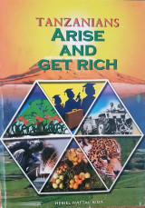 Tanzanians, Arise and Get Rich