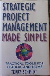 Strategic Project Management Made Simple: Practical Tools for Leaders and Teams