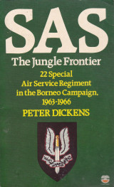 Sas. The Jungle Frontier. 22 Special Air Service regiment in the Borneo Campaign, 1963 -1966