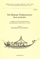 The Minoan Thalassocracy: Myth and Reality. Proceedings of the Third International Symposium at the Swedish Institute in Athens, 31 May-5 June, 1982.