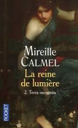 La reine de lumiere. 2. Terra incognita