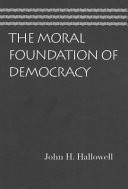 The Moral Foundation of Democracy
