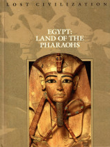 Egypt: Land of the pharaohs (Lost civilizations)