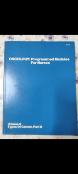 Oncology: Programmed Modules For Nurses, Volume 3 Types Of Cancer, Part B