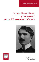 Nikos Kazantzaki entre l' Europe et l' Orient
