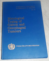 Histological typing of gstric and oesophageal tumours 1977 K.Oota