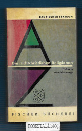 Die nichtchristlichen Religionen : Das Fischer Lexikon 1