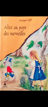 Alice au Pays des merveilles: Niveau 2: 500 mots
