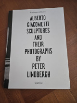 Substance and Shadow: Alberto Giacometti Sculptures and their photographs by Peter Lindbergh