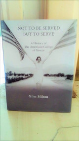 Νot to be served, but to serve. A history of American College in Greece.