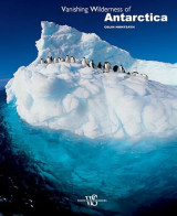 Vanishing Wilderness of Antarctica (Amazing Nature) Hardcover