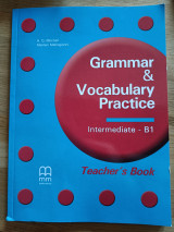 Grammar & Vocabulary Practice Intermediate - B1 Teacher's