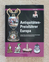 Antiquitäten Preisführer Europa: Farbiger Übersichtskatalog mit aktuellen Bewertungen für den europäischen Antiquitätenmarkt - Hardcover
