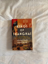 Kings of Shanghai by Jonanthan Kaufman