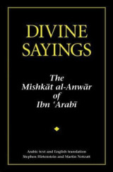 Divine sayings. The Mishkat al-Anwar of Ibn Arabi