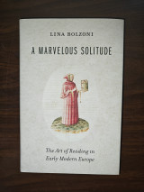 A Marvelous Solitude - The art of Reading in early Modern Europe