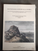 Dai Paesaggi Antichi alla Storia, Dalle Indagini Geostoriche, Filologiche e Archeologiche alla Tutela Nei Territori Attuali