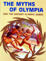 The Myths of Olympia and the Ancient Olympic Games