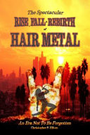 The Rise, Fall and Rebirth of Hair Metal
