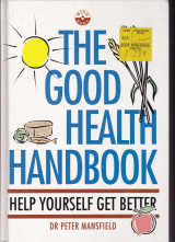 The Good Health Handbook. Help Yourself Get Better.